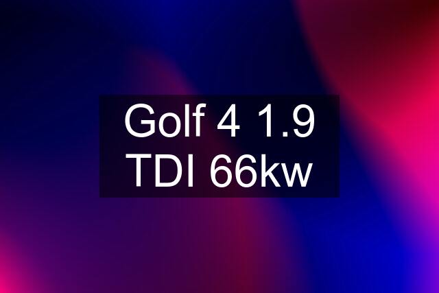 Golf 4 1.9 TDI 66kw