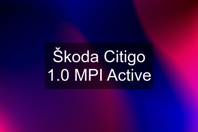 Škoda Citigo 1.0 MPI Active