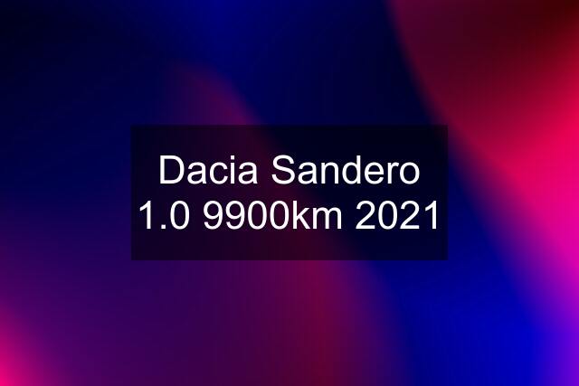 Dacia Sandero 1.0 9900km 2021