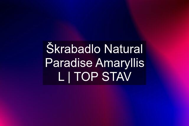 Škrabadlo Natural Paradise Amaryllis L | TOP STAV