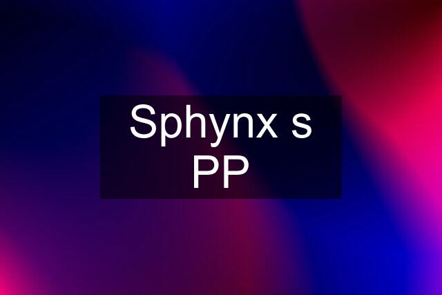 Sphynx s PP