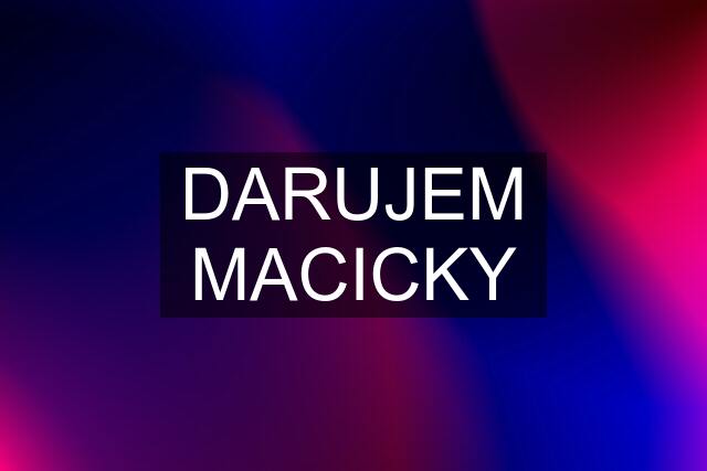 DARUJEM MACICKY