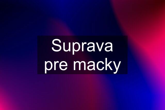 Suprava pre macky