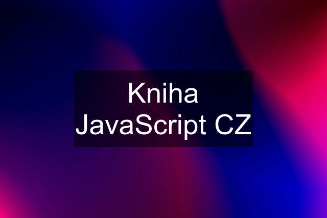 Kniha JavaScript CZ