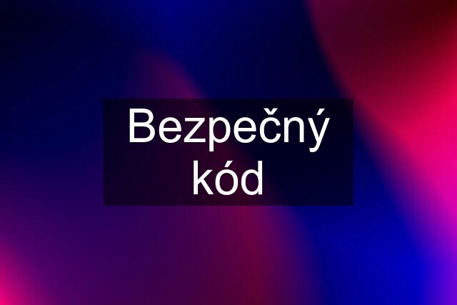 Bezpečný kód