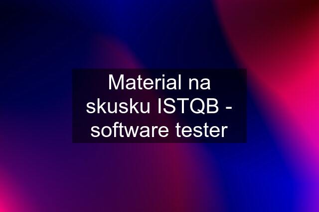 Material na skusku ISTQB - software tester