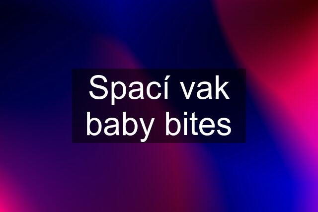 Spací vak baby bites