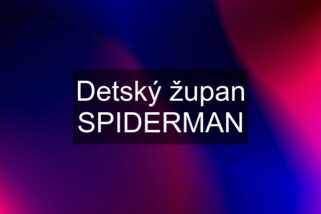 Detský župan SPIDERMAN