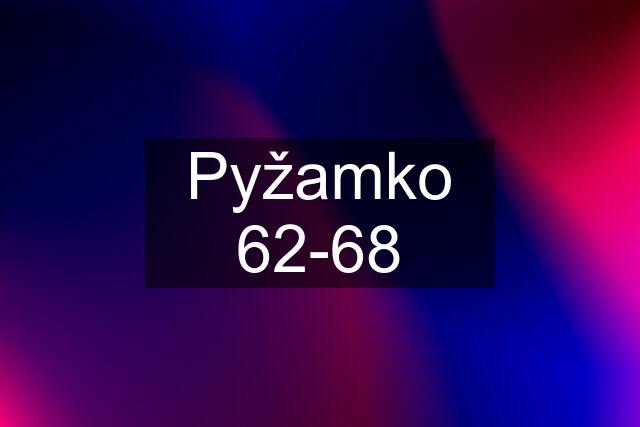 Pyžamko 62-68