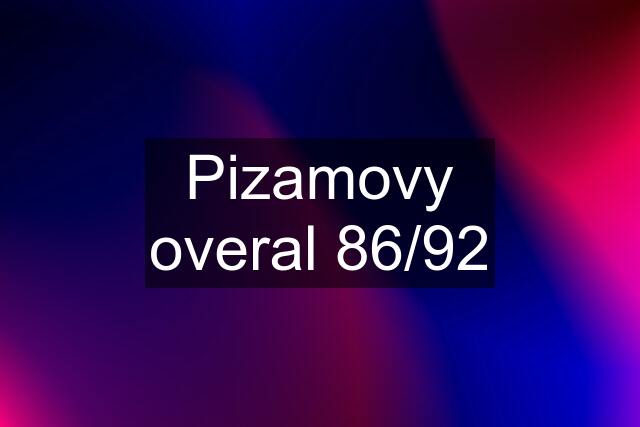 Pizamovy overal 86/92