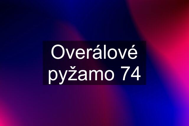 Overálové pyžamo 74