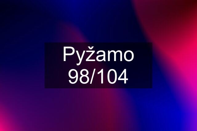 Pyžamo 98/104