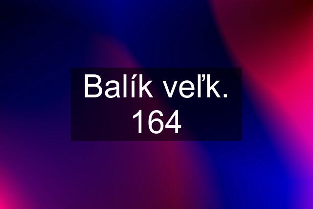 Balík veľk. 164