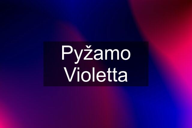 Pyžamo Violetta