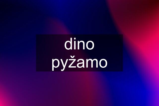 dino pyžamo