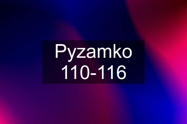 Pyzamko 110-116