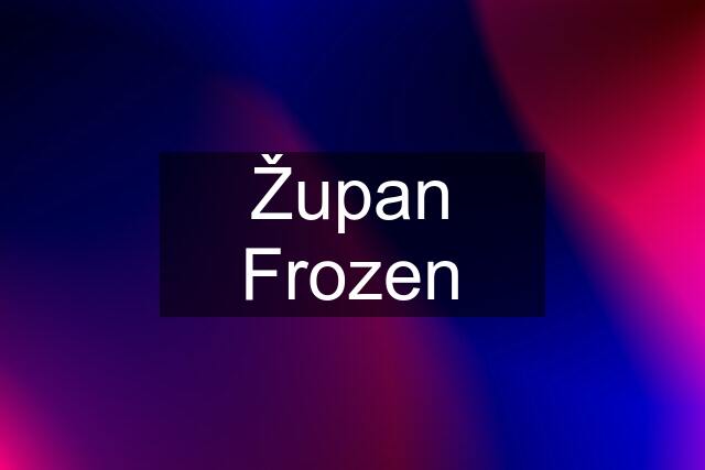 Župan Frozen