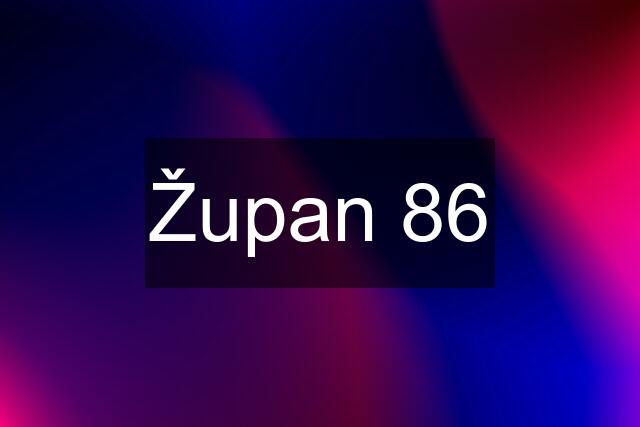 Župan 86