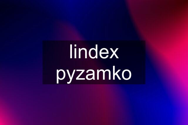 lindex pyzamko