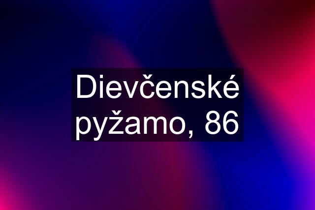 Dievčenské pyžamo, 86