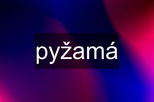 pyžamá