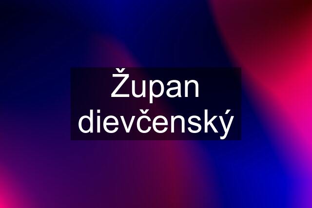 Župan dievčenský