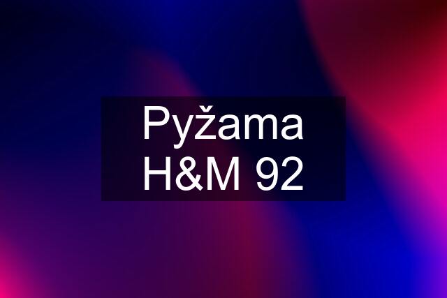 Pyžama H&M 92