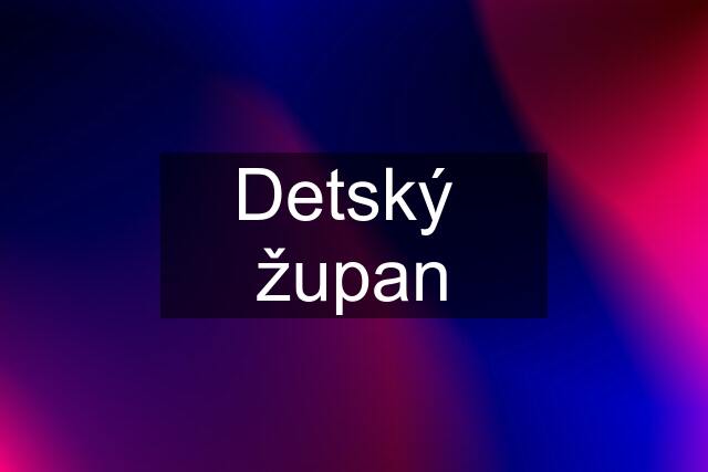 Detský  župan