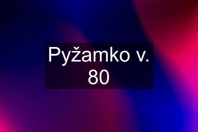 Pyžamko v. 80