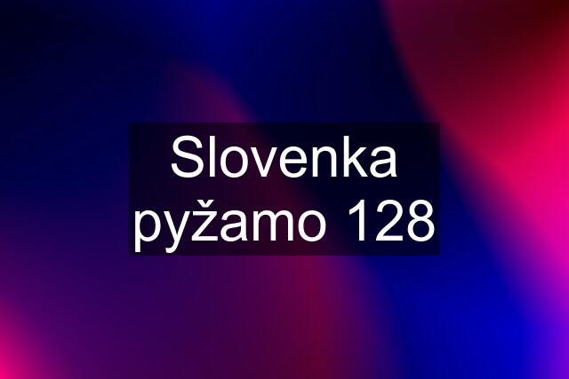 Slovenka pyžamo 128