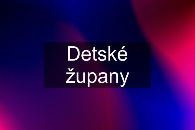 Detské župany