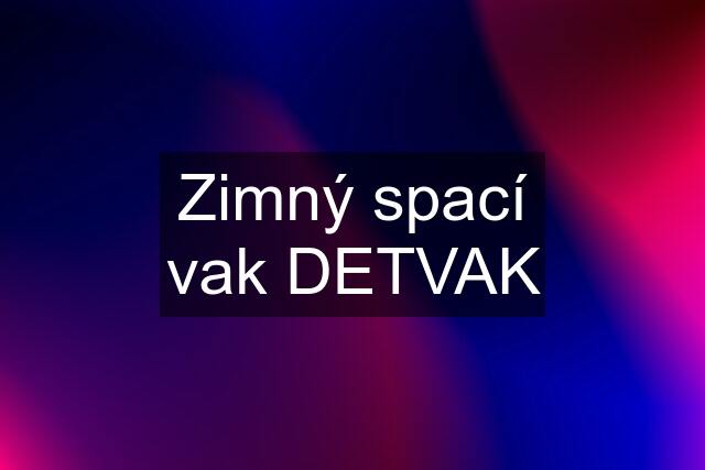 Zimný spací vak DETVAK