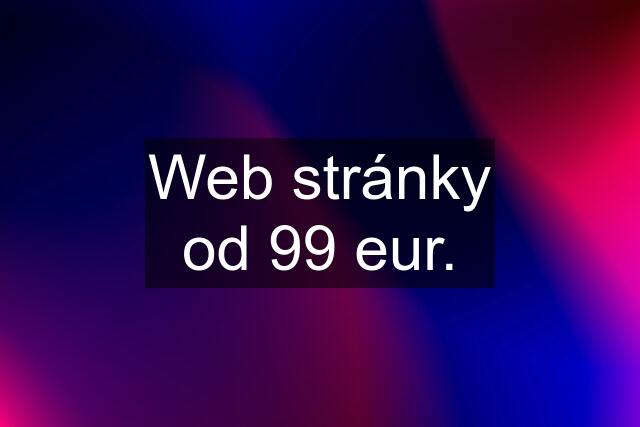 Web stránky od 99 eur.
