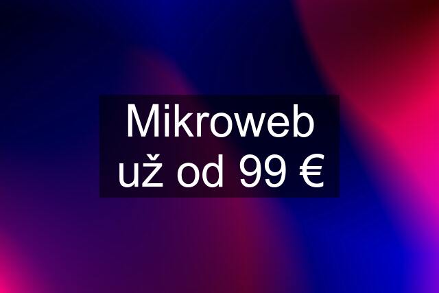 Mikroweb už od 99 €