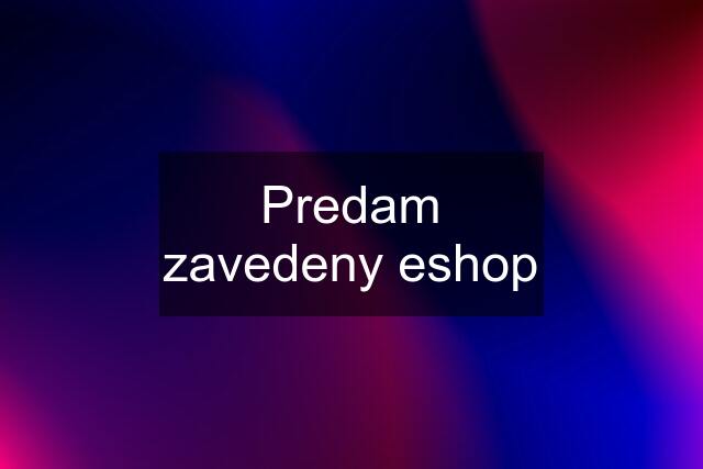 Predam zavedeny eshop