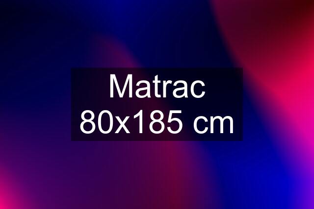 Matrac 80x185 cm