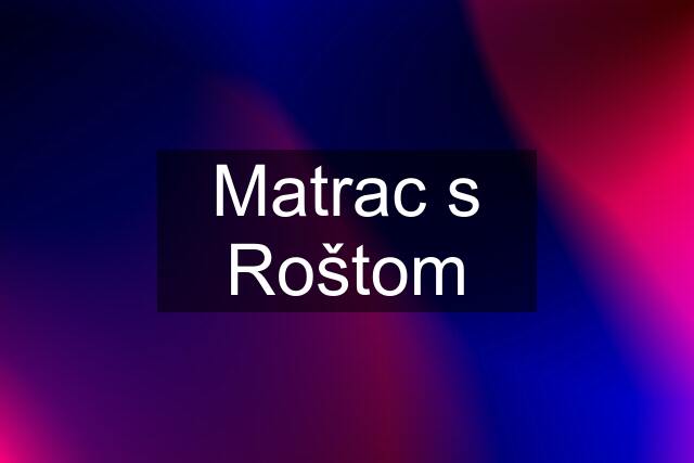 Matrac s Roštom