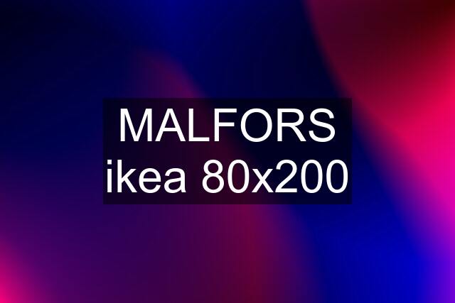 MALFORS ikea 80x200