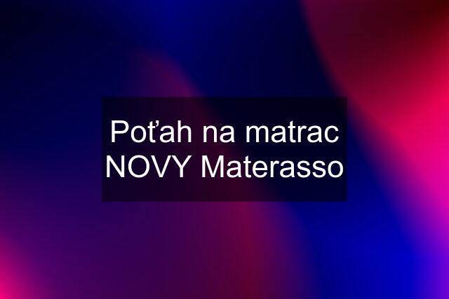 Poťah na matrac NOVY Materasso