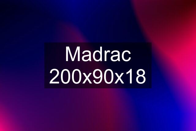 Madrac 200x90x18