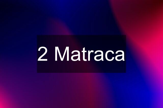 2 Matraca