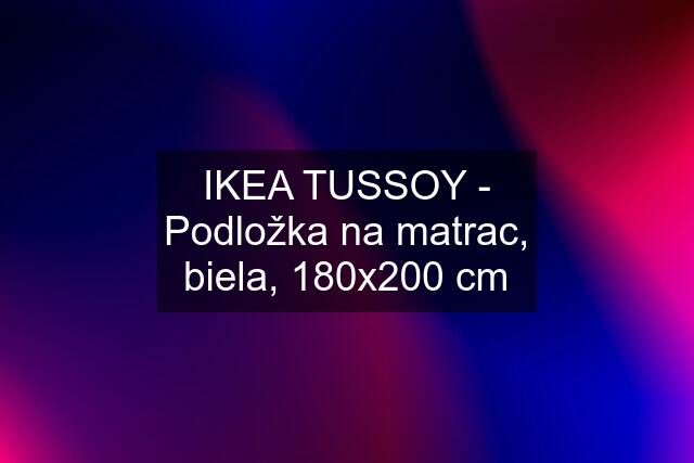 IKEA TUSSOY - Podložka na matrac, biela, 180x200 cm