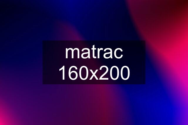 matrac 160x200