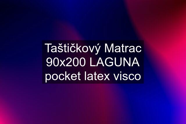 Taštičkový Matrac 90x200 LAGUNA pocket latex visco