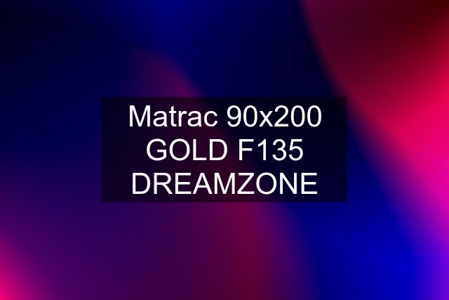 Matrac 90x200 GOLD F135 DREAMZONE