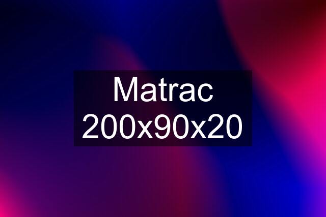 Matrac 200x90x20