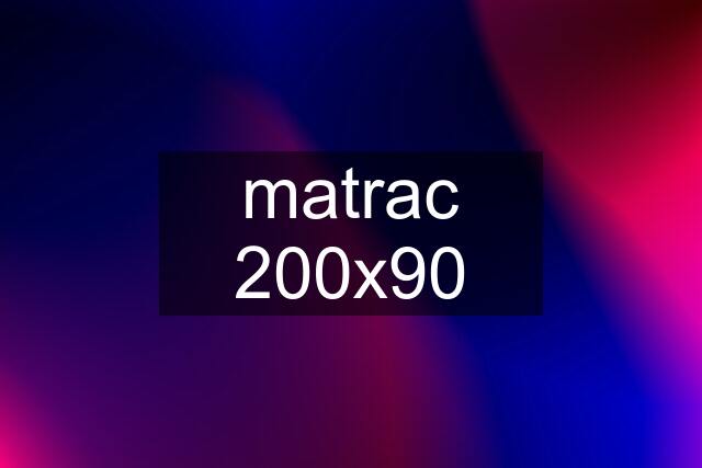 matrac 200x90