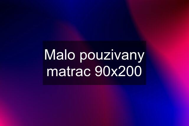 Malo pouzivany matrac 90x200