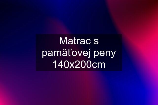 Matrac s pamäťovej peny 140x200cm