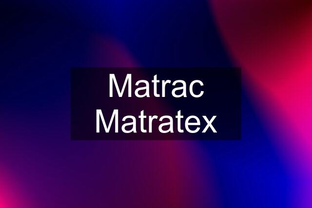 Matrac Matratex